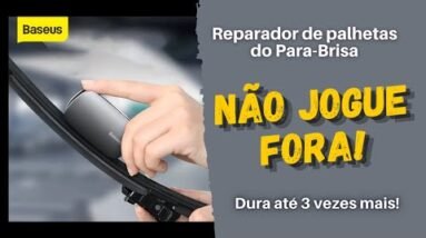 REPARADOR DE PALHETAS DO PARA-BRISA DA BASEUS - ECONOMIZE!