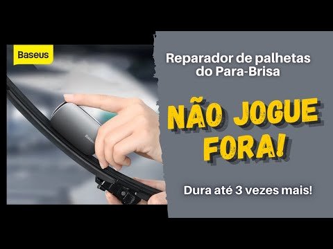 REPARADOR DE PALHETAS DO PARA-BRISA DA BASEUS - ECONOMIZE!