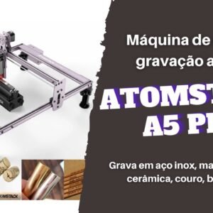 Atomstack A5 Pro - Máquina de corte e gravação a laser