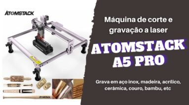 Atomstack A5 Pro - Máquina de corte e gravação a laser